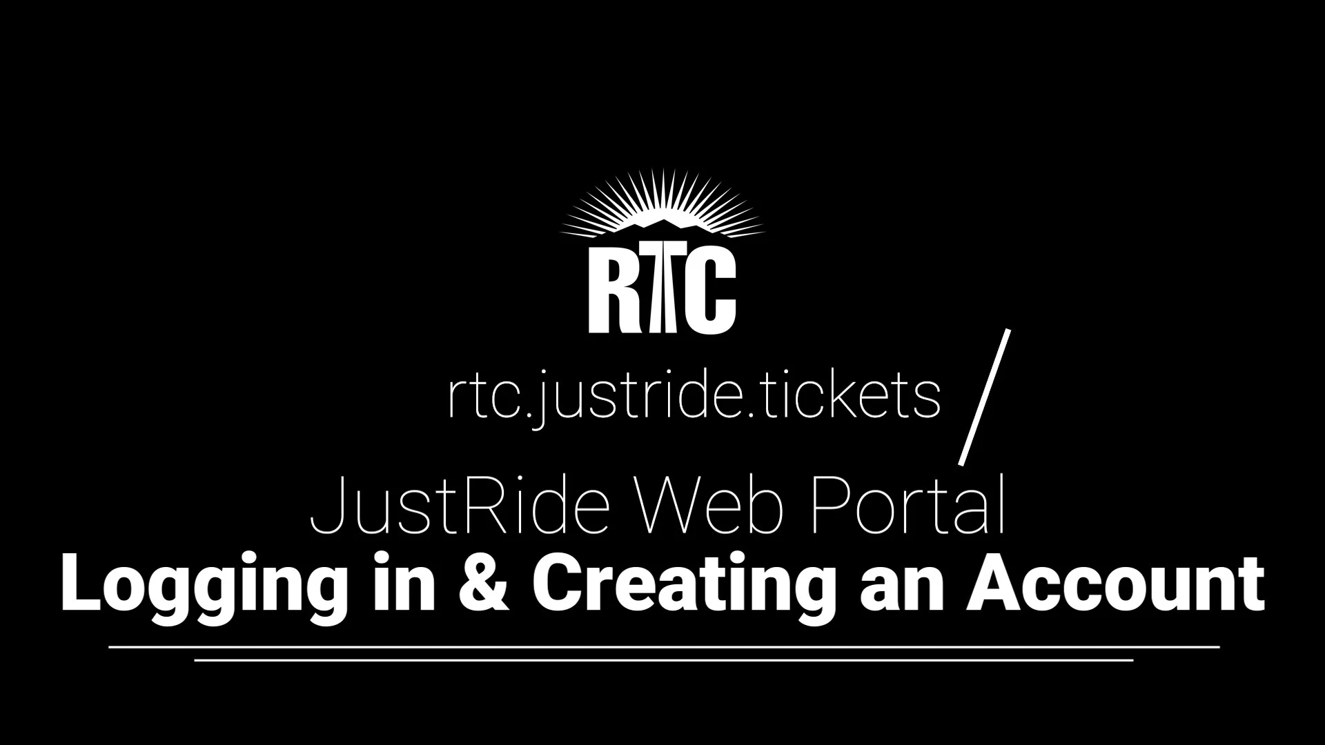 Black background with white text reads: RTC rtc.justride.tickets / JustRide Web Portal Logging in & Creating an Account. An abstract sunburst icon appears above the RTC logo.